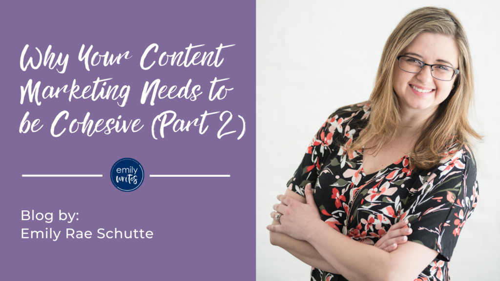 Why Your Content Marketing Needs to be Cohesive (Part 2)