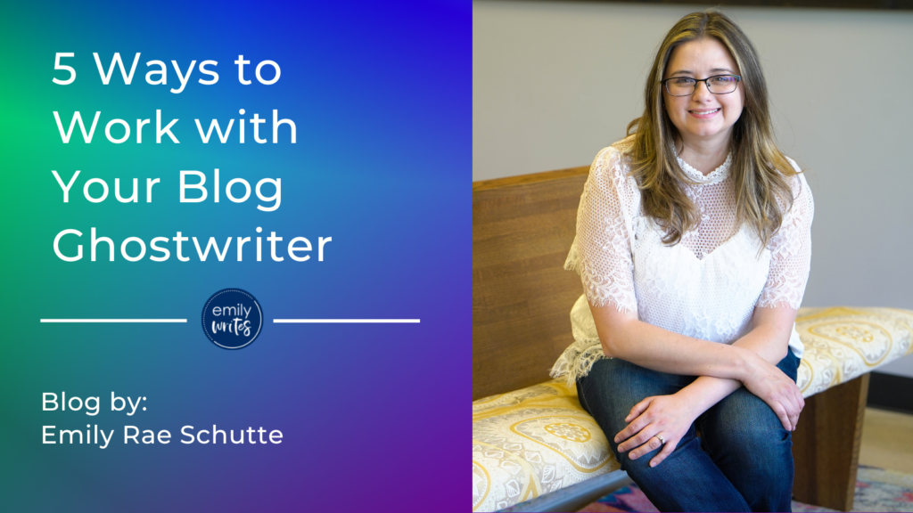 5 Ways to Work with Your Blog Ghostwriter