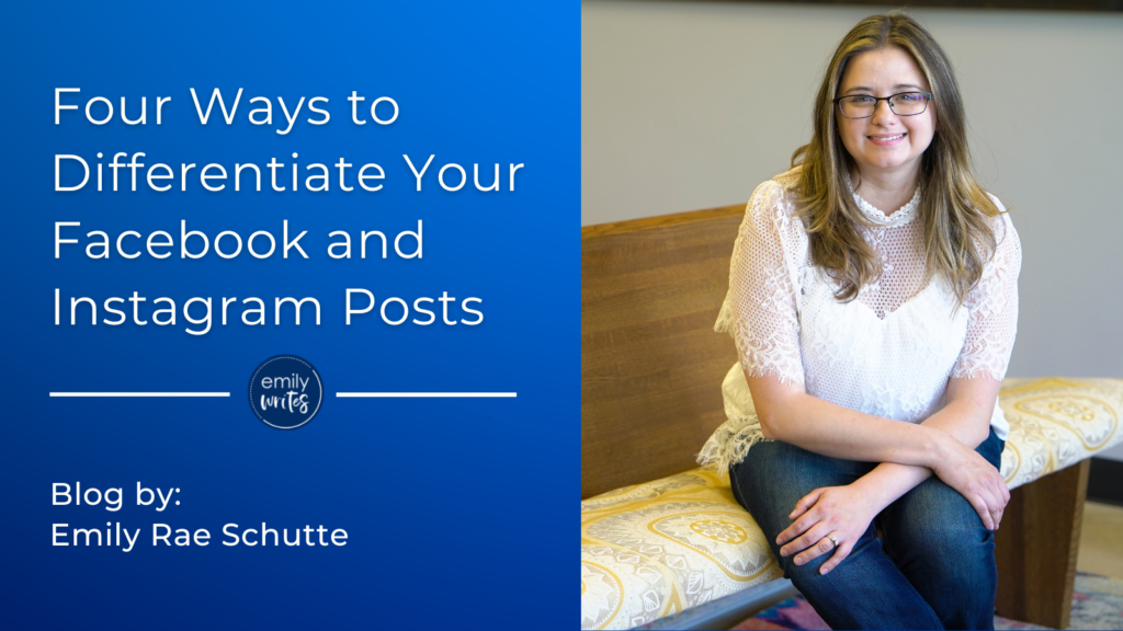 Four Ways to Differentiate Your Facebook and Instagram Posts