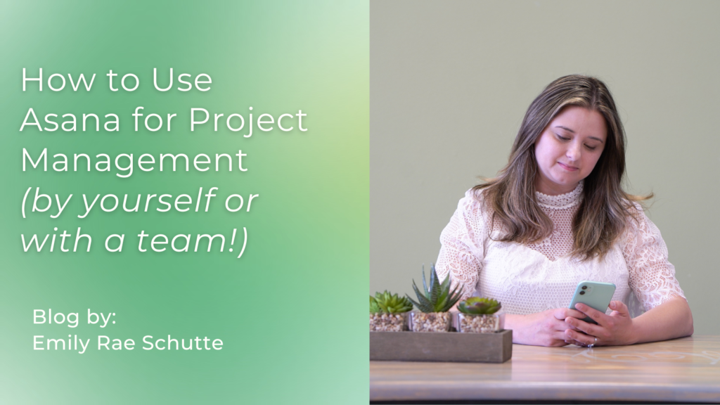 How to Use Asana for Project Management (by yourself or with a team!)