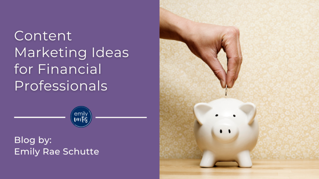 Content Marketing Ideas for Financial Professionals