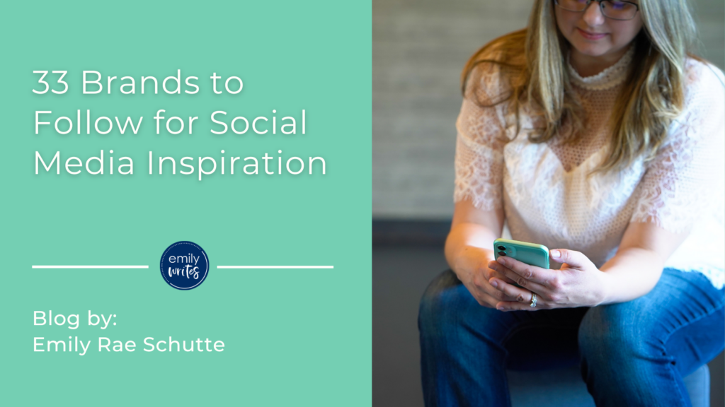 33 Brands to Follow for Social Media Inspiration